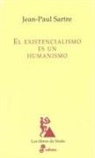 Jean-Paul Sartre - Existencialismo es un humanismo