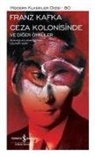 Franz Kafka - Ceza Kolonisinde ve Diger Öyküler Ciltli