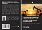 C. N Anigbogu, Alaba O. Ojo - Consumo de alimentos y bebidas Petróleo crudo frente a compromiso hematológico