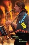 Andrew Laties, Kurt Schwitters - Living Ur Sonata