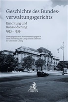Bundesverwaltungsgericht, für Staatswissenschaften, Georg-Jellinek-Zentrums für Staatswissenschaften und moderne Verwaltung der Universität Leipzig, Andreas Korbmacher - Geschichte des Bundesverwaltungsgerichts