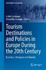 Carlos Larrinaga, Strangio, Donatella Strangio - Tourism Destinations and Policies in Europe During the 20th Century