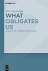 Karl Verstrynge - Karl Verstrynge: What Obligates Us - Volume 2: An Essay on Thinking and Existence