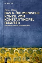 Heinz Ohme - Das 6. Ökumenische Konzil von Konstantinopel (680/681)