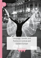 Ksenija Bogetic, Ksenija Bogetić - Language, Gender and Politics in Central and Eastern Europe