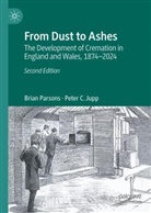 Peter Creffield Jupp, Peter C Jupp, Peter C. Jupp, Brian Parsons - From Dust to Ashes
