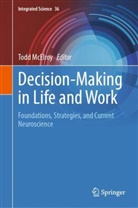 Todd McElroy - Decision-Making in Life and Work