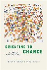 Omar Lizardo, Michael Strand, Omar Lizardo, Michael Lizardo Strand, Strand Michael - Orienting to Chance
