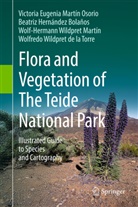Hernández Bolaños, Beatriz Hernández Bolaños, Victoria Eugenia Martín Osorio, Wolfredo Wildpret de la Torre, Wolf-Herman Wildpret Martín, Wolf-Hermann Wildpret Martín - Flora and Vegetation of The Teide National Park