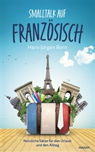 Hans Jürgen Born, Hans Jürgen Born - Smalltalk auf Französisch