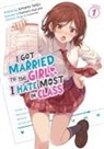 Mosskonbu, Nanami Narumi, Amano Seiju - I Got Married to the Girl I Hate Most in Class (Light Novel) Vol. 1