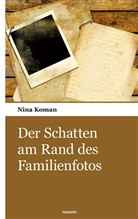 Nina Koman, Nina Koman - Der Schatten am Rand des Familienfotos