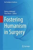 Bosco, Clara Bosco, Fabrice Jotterand - Fostering Humanism in Surgery