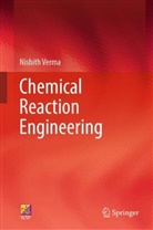 Nishith Verma - Chemical Reaction Engineering