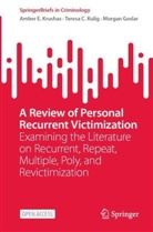 Morgan Goslar, Amber E Krushas, Amber E. Krushas, Teresa C Kulig, Teresa C. Kulig - A Review of Personal Recurrent Victimization