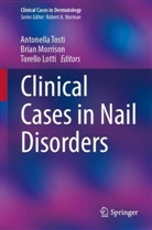 Torello Lotti, Brian Morrison, Antonella Tosti - Clinical Cases in Nail Disorders