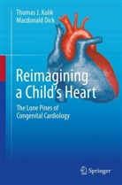 Macdonald Dick, Thomas J Kulik, Thomas J. Kulik - Reimagining a Child's Heart