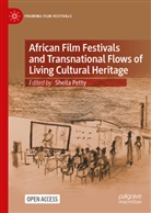 Sheila Petty - African Film Festivals and Transnational Flows of Living Cultural Heritage