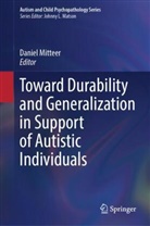 Daniel Mitteer, Daniel R. Mitteer - Toward Durability and Generalization in Support of Autistic Individuals