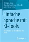 Julian Hörner, Ekaterina Lapshinova-Koltunski, Christiane Maaß - Einfache Sprache mit KI-Tools