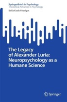Bella Kotik-Friedgut - The Legacy of Alexander Luria: Neuropsychology as a Humane Science