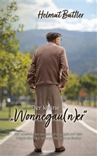 Helmut Büttler, Helmut Büttler - Der kleine "Wonnegau(n)er"