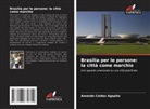 Amanda Caldas Agapito - Brasilia per le persone: la città come marchio