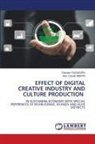 Jean Claude MBERA, Ephraim Rugazura - EFFECT OF DIGITAL CREATIVE INDUSTRY AND CULTURE PRODUCTION