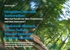 Dieter Mende - Hirnglühen, Herzweh, Seelenreißen: Wer hat Furcht vor dem Transformer und dem Innovator?