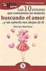 Marilyn Martínez - GuíaBurros Los 10 errores que cometen las mujeres buscando el amor: Y sin saberlo nos alejan de él