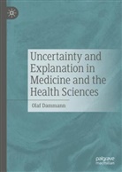 Olaf Dammann - Uncertainty and Explanation in Medicine and the Health Sciences