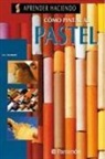 Salvador González Olmedo - Cómo pintar al pastel