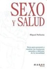 Francisca Molero, Miguel Pallarés Querol, Ester Pallarés Sanz, David Soler - Sexo y salud : guía para prevenir y resolver los trastornos sexuales y disfrutar de la sexualidad
