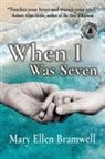 Mary Ellen Bramwell - When I Was Seven