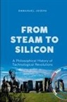 Joseph - From Steam to Silicon, A Philosophical History of Technological Revolutions
