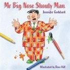 Jennifer Goddard, Dave Hill - Mr Big Nose Shouty Man