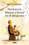 Matteo Bussola - Noches en blanco y besos en el desayuno