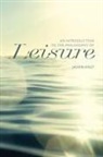 Jason Holt - An Introduction to the Philosophy of Leisure