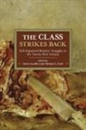Dario Azzellini, Michael G Kraft - The Class Strikes Back