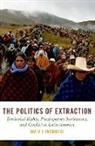 Maiah Jaskoski, Maiah (Associate Professor of Political Jaskoski, Studies in Comparative Energy and Environmental Politics - Politics of Extraction