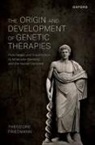 Theodore (Emeritus Professor of Pediatr Friedmann, Theodore (Emeritus Professor of Pediatrics Friedmann, Friedmann Theodore - Origin and Development of Genetic Therapies