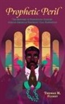Thomas M Fuerst, Thomas M. Fuerst - Prophetic Peril