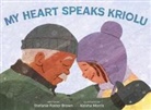 Stefanie Foster Brown, Keisha Morris - My Heart Speaks Kriolu