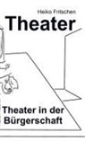 Heiko Fritschen - Theater in der Bürgerschaft