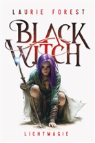 Laurie Forest, Freya Rall - Black Witch - Lichtmagie