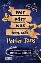 Robin Palm - Wer oder was bin ich für Potter-Fans - Das inoffizielle Spiel zum Raten und Rätseln
