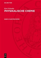 Kurt Schwabe - Kurt Schwabe: Physikalische Chemie - Band 2: Elektrochemie