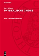 Kurt Schwabe - Kurt Schwabe: Physikalische Chemie - Band 3: Aufgabensammlung
