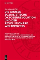 Horst Bartel, Diemut Lötzsch, Eva Seeber - Die Große Sozialistische Oktoberrevolution und der revolutionäre Weltprozeß - Band 2: Beiträge des Arbeitskreises: Die Grosse Sozialistische Oktoberrevolution und die nachfolgenden sozialistischen Revolutionen