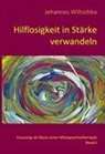 Johannes Wiltschko - Hilflosigkeit in Stärke verwandeln